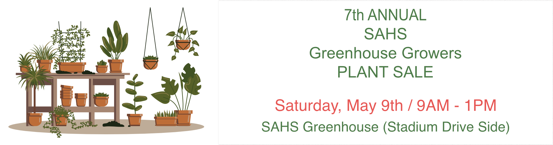 7th ANNUAL SAHS Greenhouse Growers PLANT SALE Saturday, May 9th 9AM - 1PM